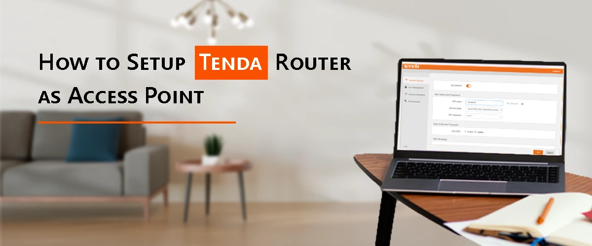 How to Setup Tenda Router as Access Point?